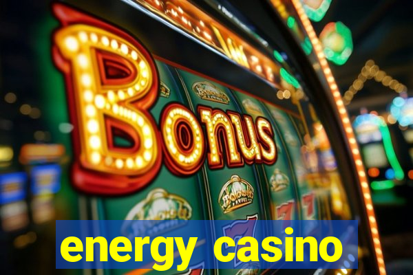 energy casino