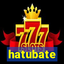 hatubate