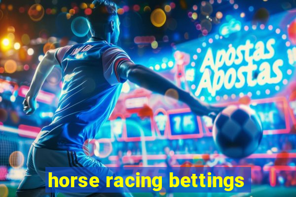 horse racing bettings