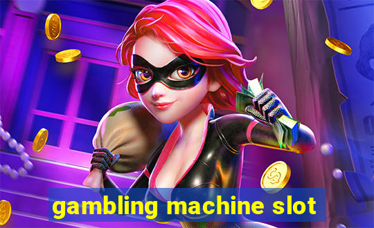 gambling machine slot