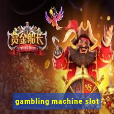 gambling machine slot