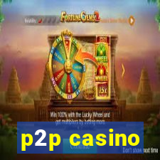 p2p casino