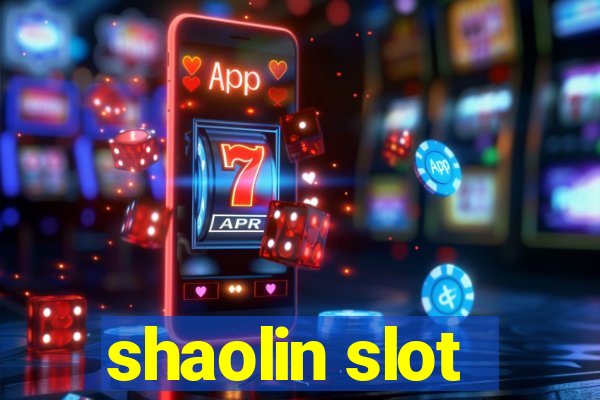 shaolin slot