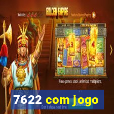 7622 com jogo