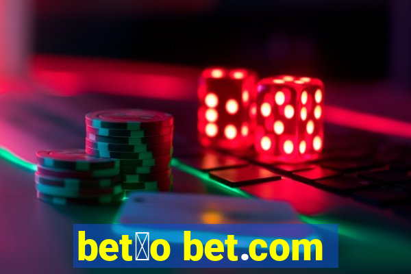 bet茫o bet.com