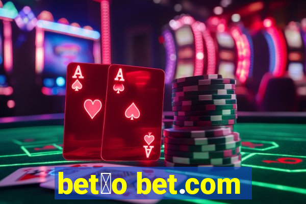 bet茫o bet.com