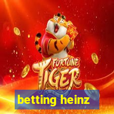 betting heinz