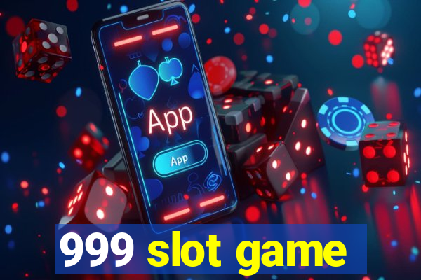 999 slot game