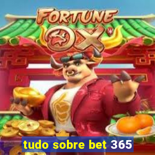 tudo sobre bet 365