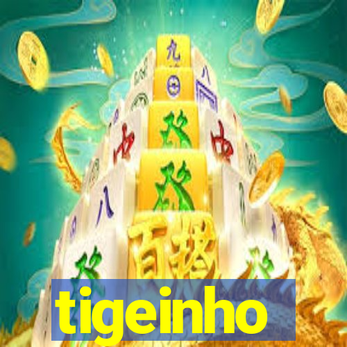 tigeinho