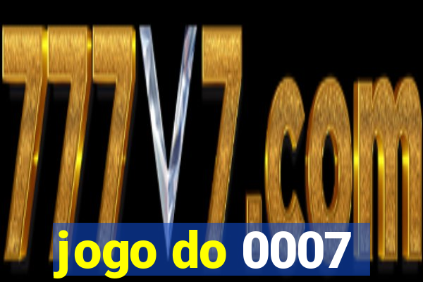 jogo do 0007