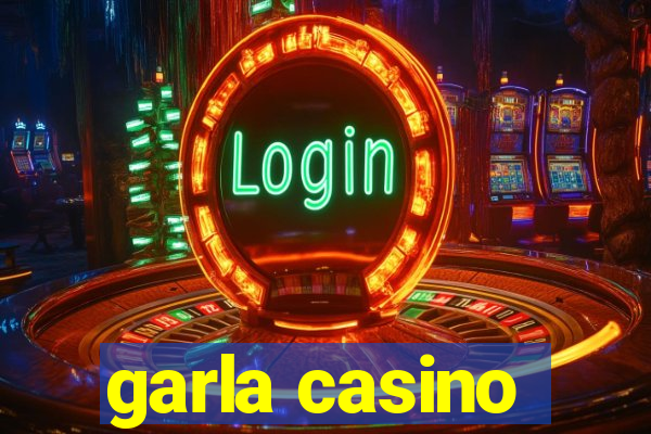 garla casino