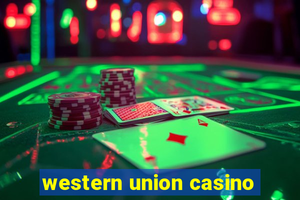 western union casino