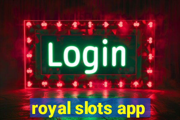 royal slots app