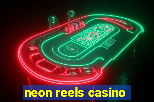 neon reels casino