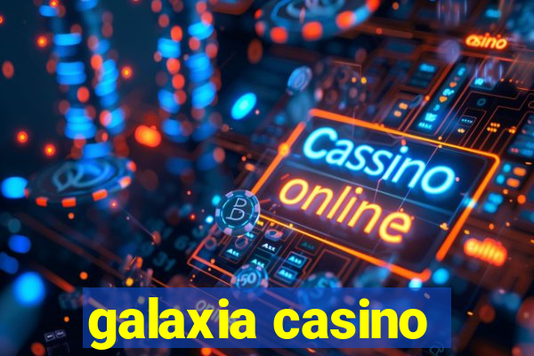 galaxia casino