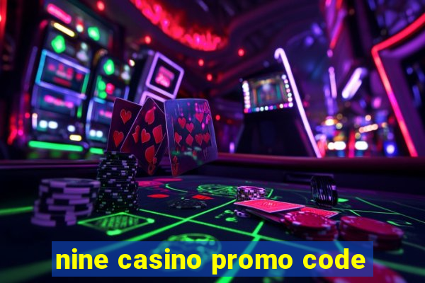 nine casino promo code