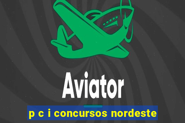 p c i concursos nordeste