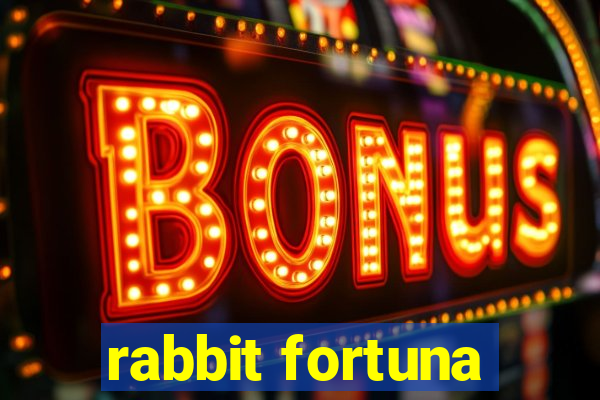 rabbit fortuna