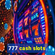 777 cash slots