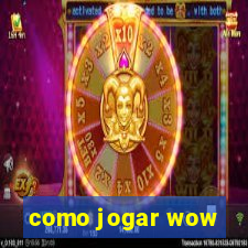 como jogar wow