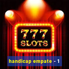 handicap empate - 1