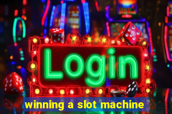 winning a slot machine