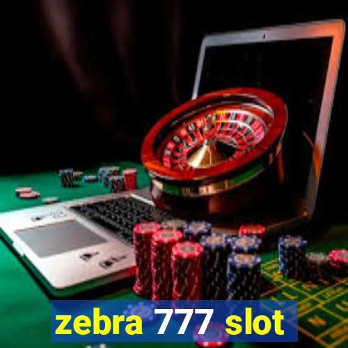 zebra 777 slot