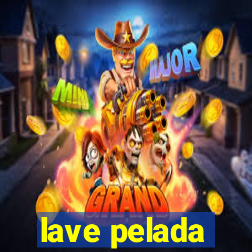 lave pelada