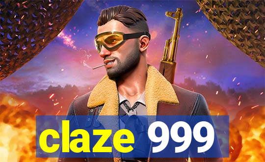 claze 999