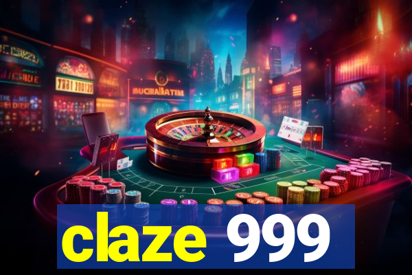 claze 999