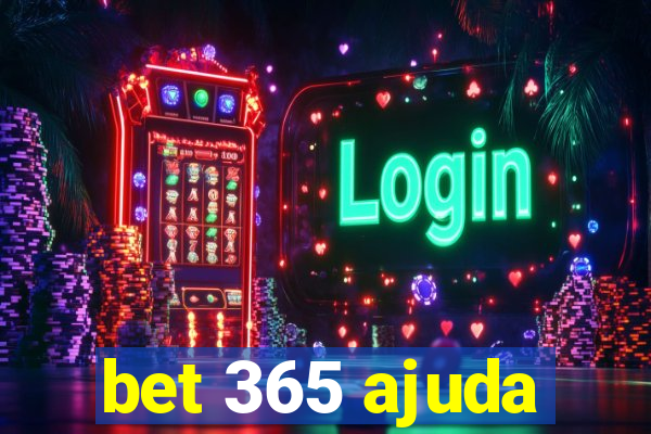 bet 365 ajuda