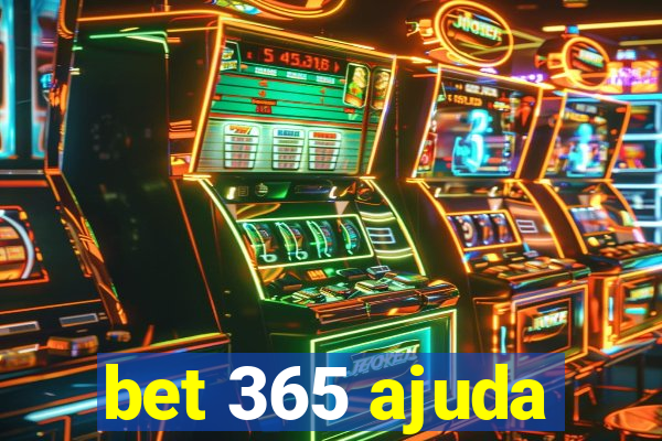 bet 365 ajuda