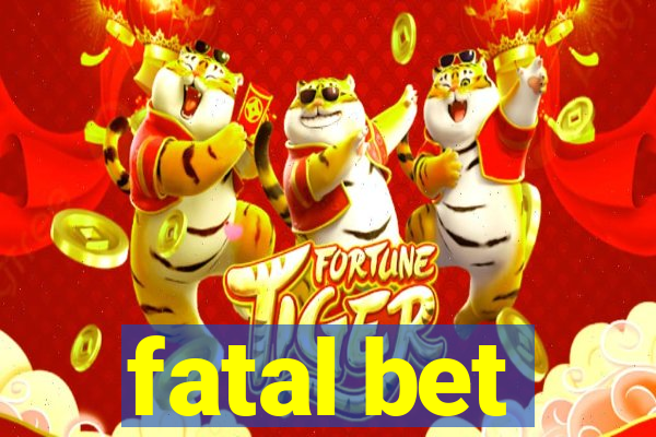 fatal bet