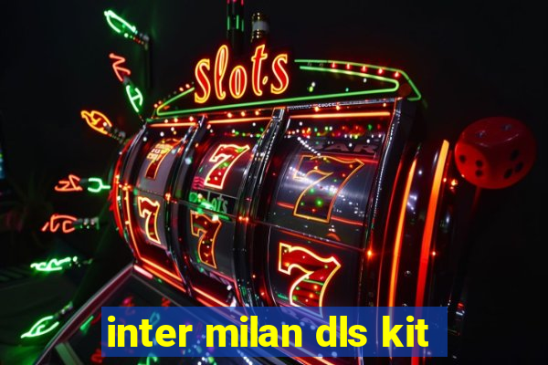 inter milan dls kit