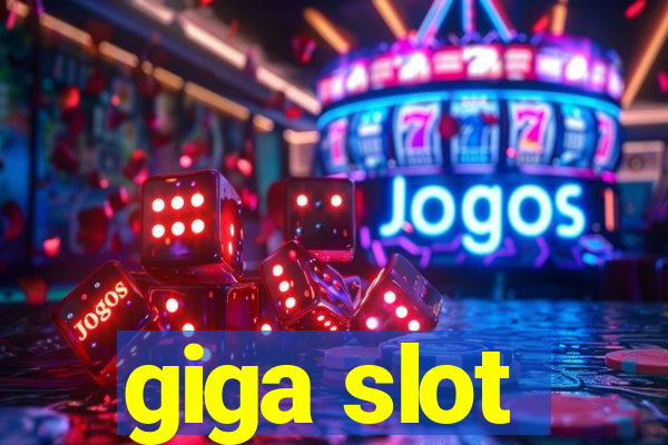 giga slot