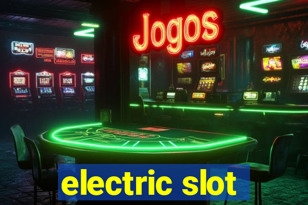 electric slot