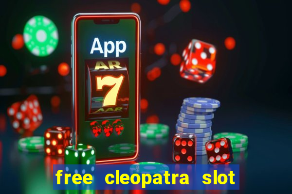 free cleopatra slot machine games