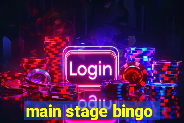 main stage bingo