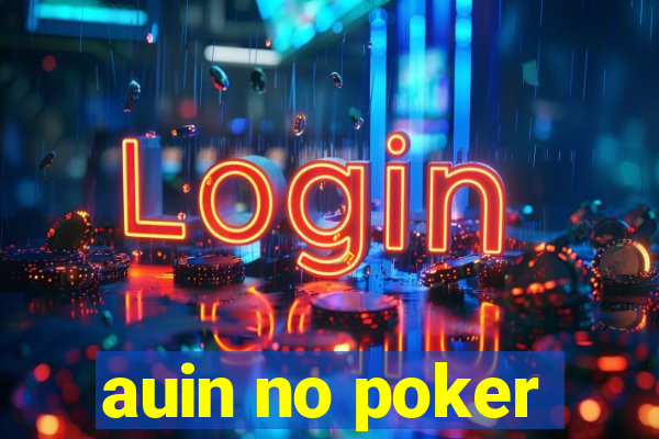 auin no poker