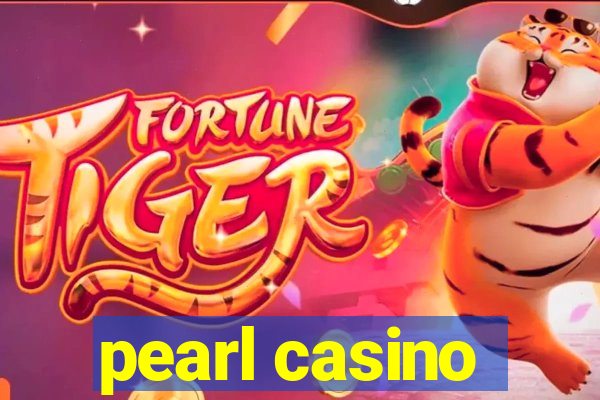 pearl casino