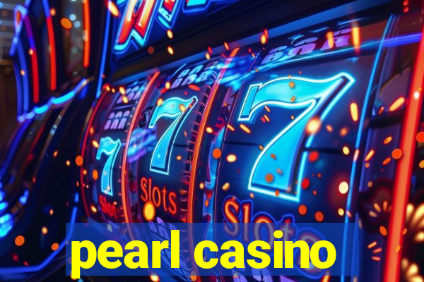 pearl casino