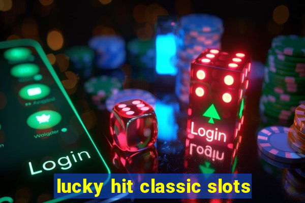 lucky hit classic slots