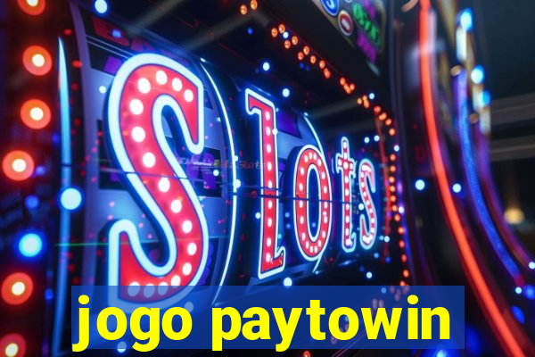 jogo paytowin