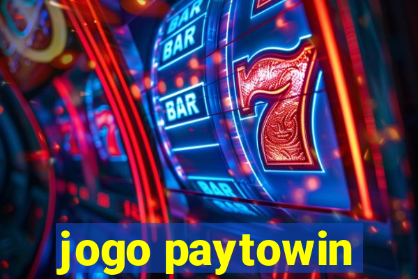 jogo paytowin