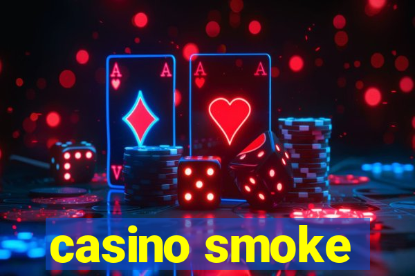 casino smoke