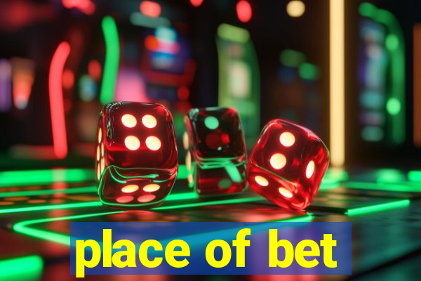 place of bet