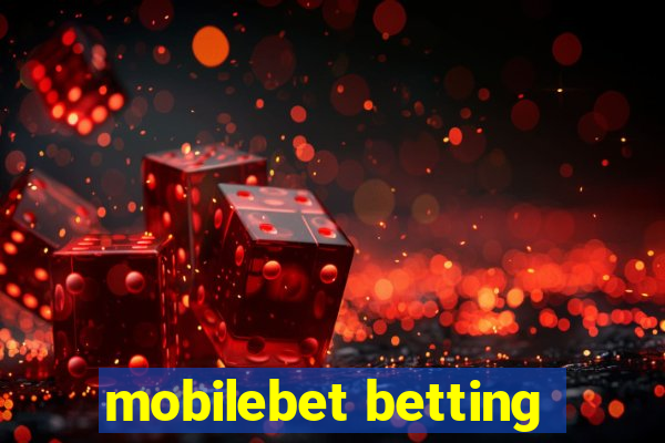 mobilebet betting