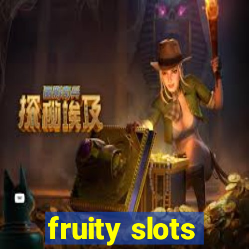 fruity slots