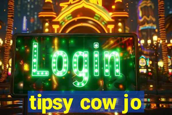 tipsy cow jo